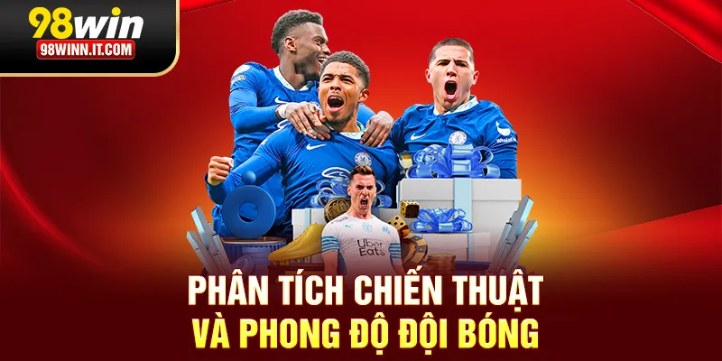 Ph&acirc;n t&iacute;ch chiến thuật v&agrave; phong độ đội b&oacute;ng