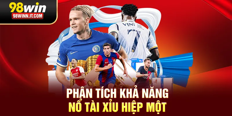 Ph&acirc;n t&iacute;ch khả năng nổ t&agrave;i xỉu hiệp một