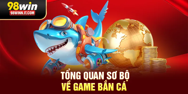 Đ&ocirc;i n&eacute;t sơ lược về game bắn c&aacute; đ&igrave;nh đ&aacute;m